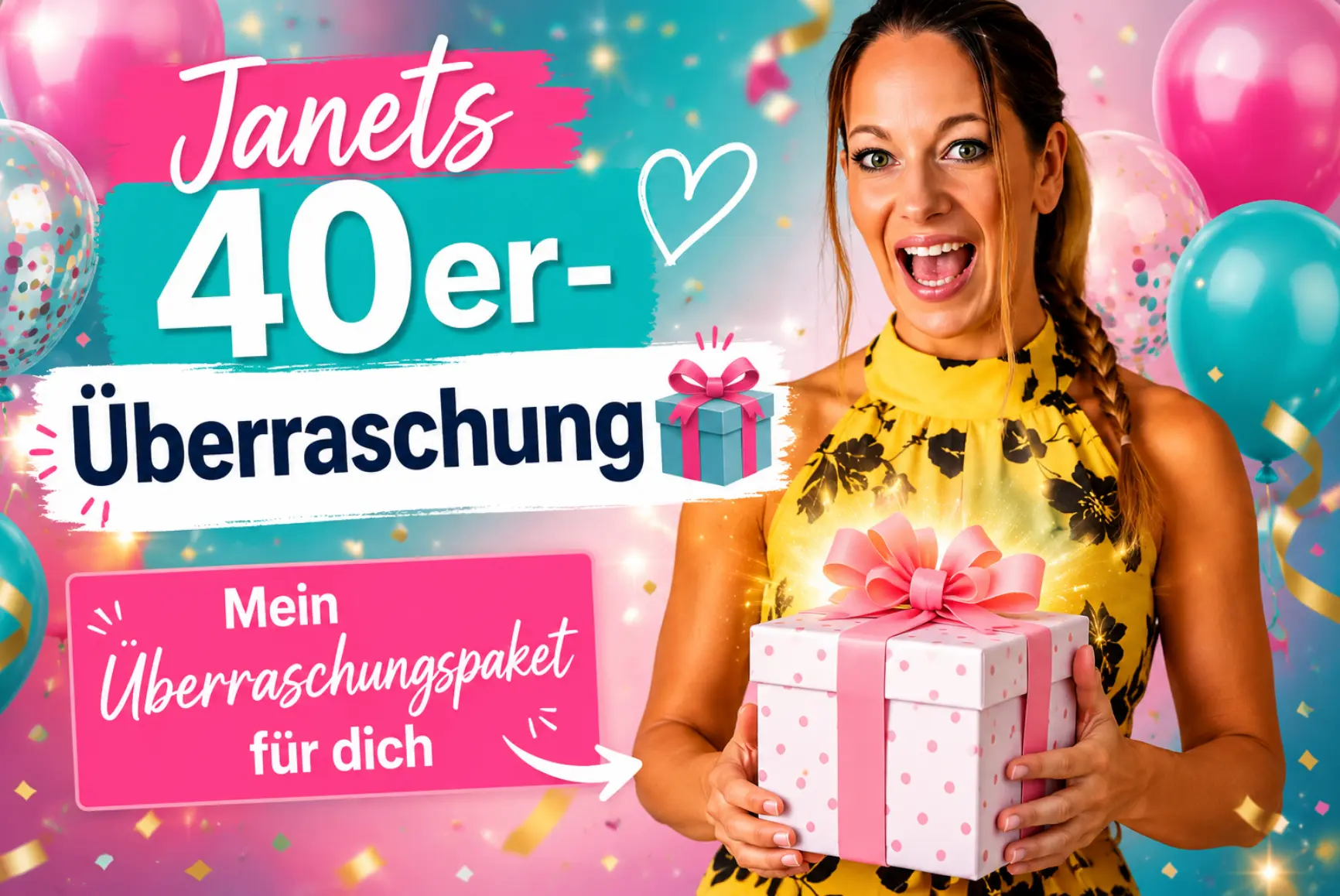 Janet mit Geschenkbox: Janets 40er-Überraschung, mein Überraschungspaket für dich